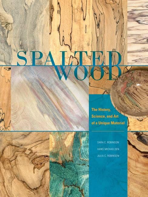 Robinson, Julia C. | Spalted wood : The history, science, and art of a unique material