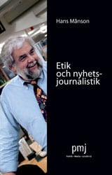 Månson, Hans | Etik och nyhetsjournalistik