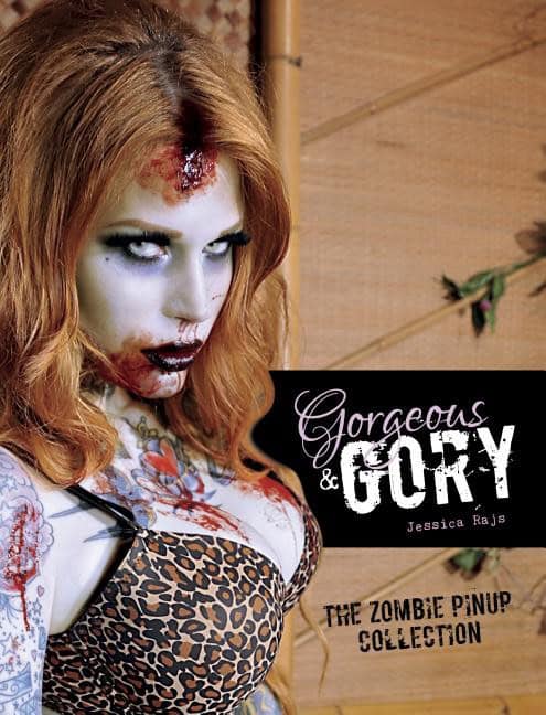 Jessica Rajs | Gorgeous & Gory : The Zombie Pinup Collection