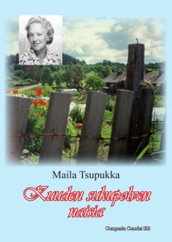 Tsupukka, Maila | Kuuden sukupolven naisia | Sex generationer kvinnor