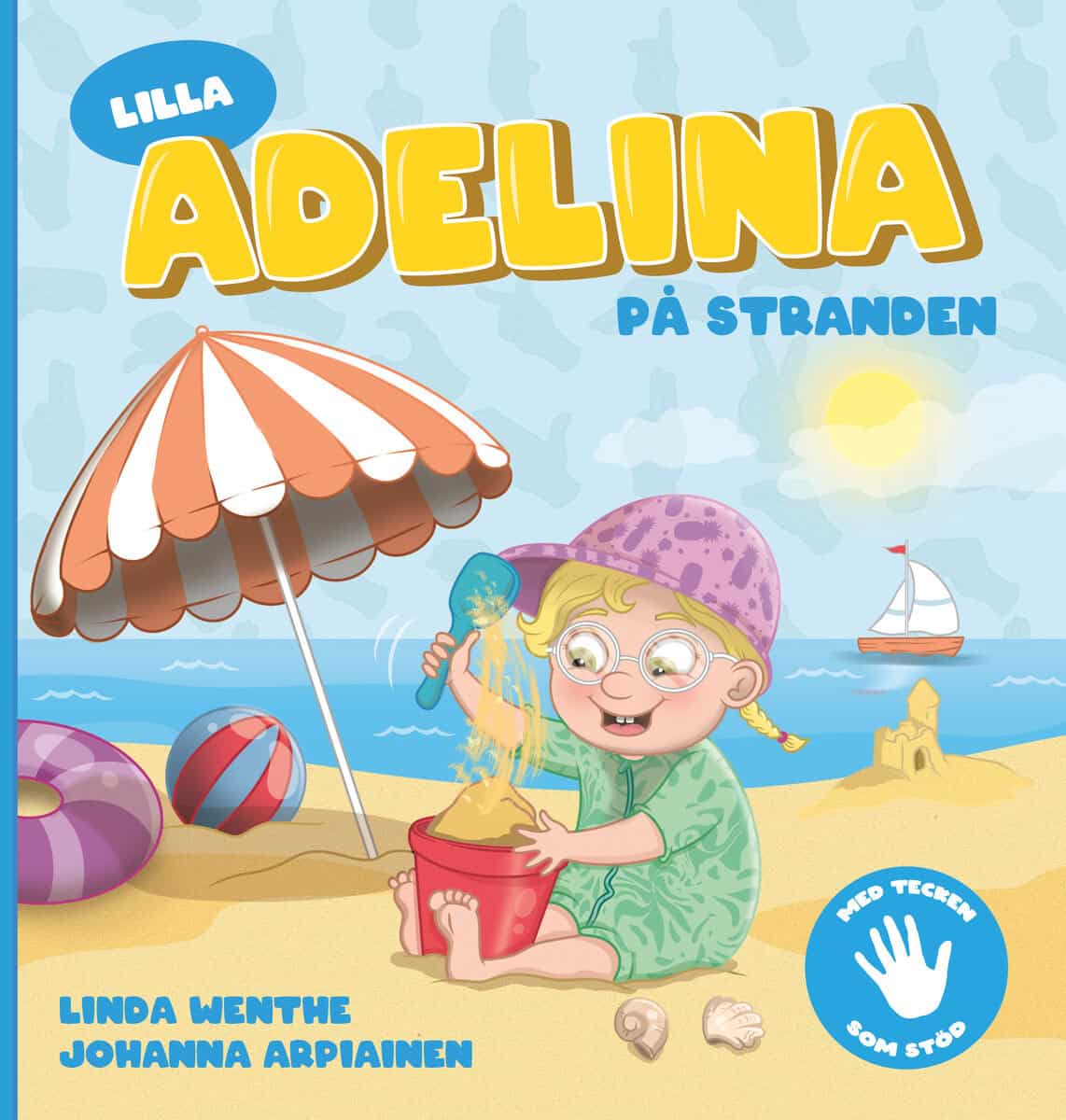 Wenthe, Linda | Lilla Adelina på stranden : Med tecken som stöd!
