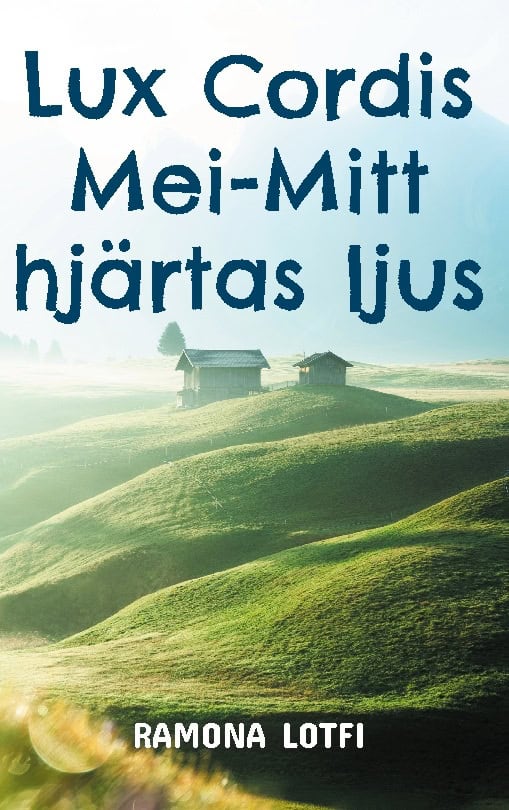 Lotfi, Ramona | Lux Cordis Mei : Mitt hjärtas ljus