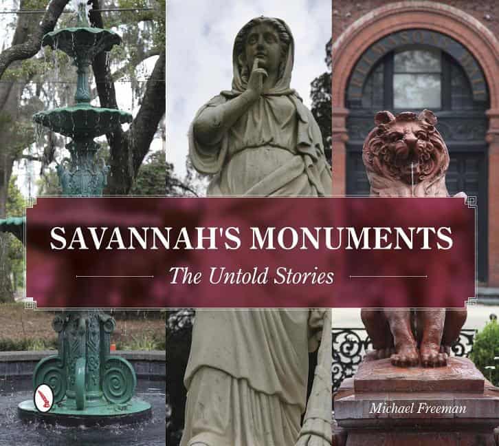 Michael Freeman | Savannah's Monuments : The Untold Stories