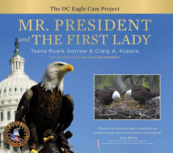 Teena Ruark Gorrow - Craig Koppie | Mr. President And The First Lady : The DC Eagle Cam Project