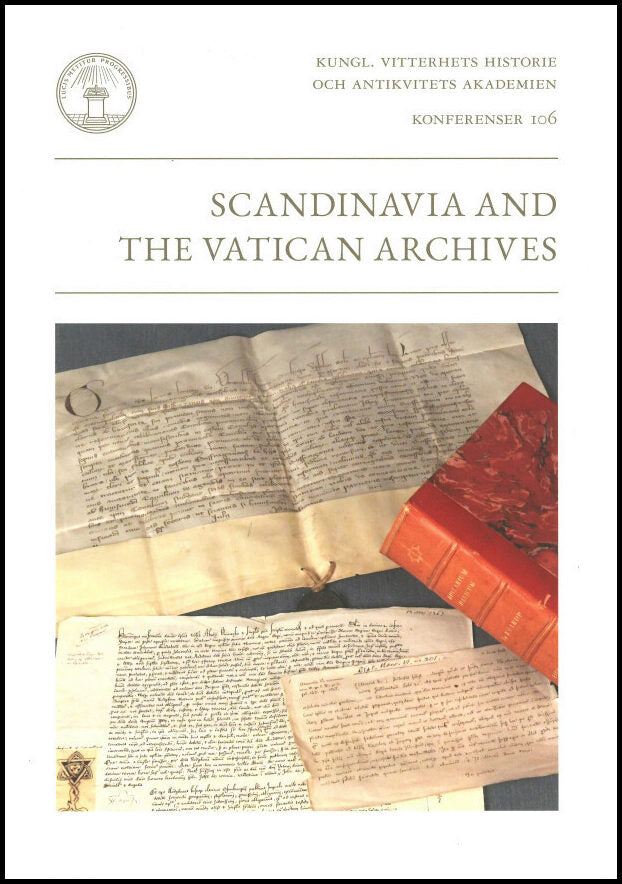 Salonen, Kirsi| Hägglund, Anna-Stina| Gejrot, Claes [red.] | Scandinavia and the Vatican Archives : Papers from a confer...