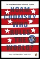 Chomsky, Noam | Who Rules the World?