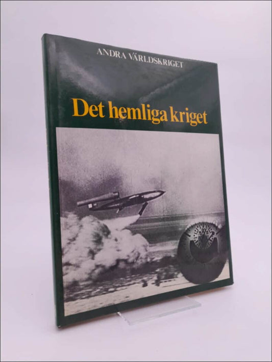 Rosander, Lars | Welff, Mats | Andra världskriget : Det hemliga kriget
