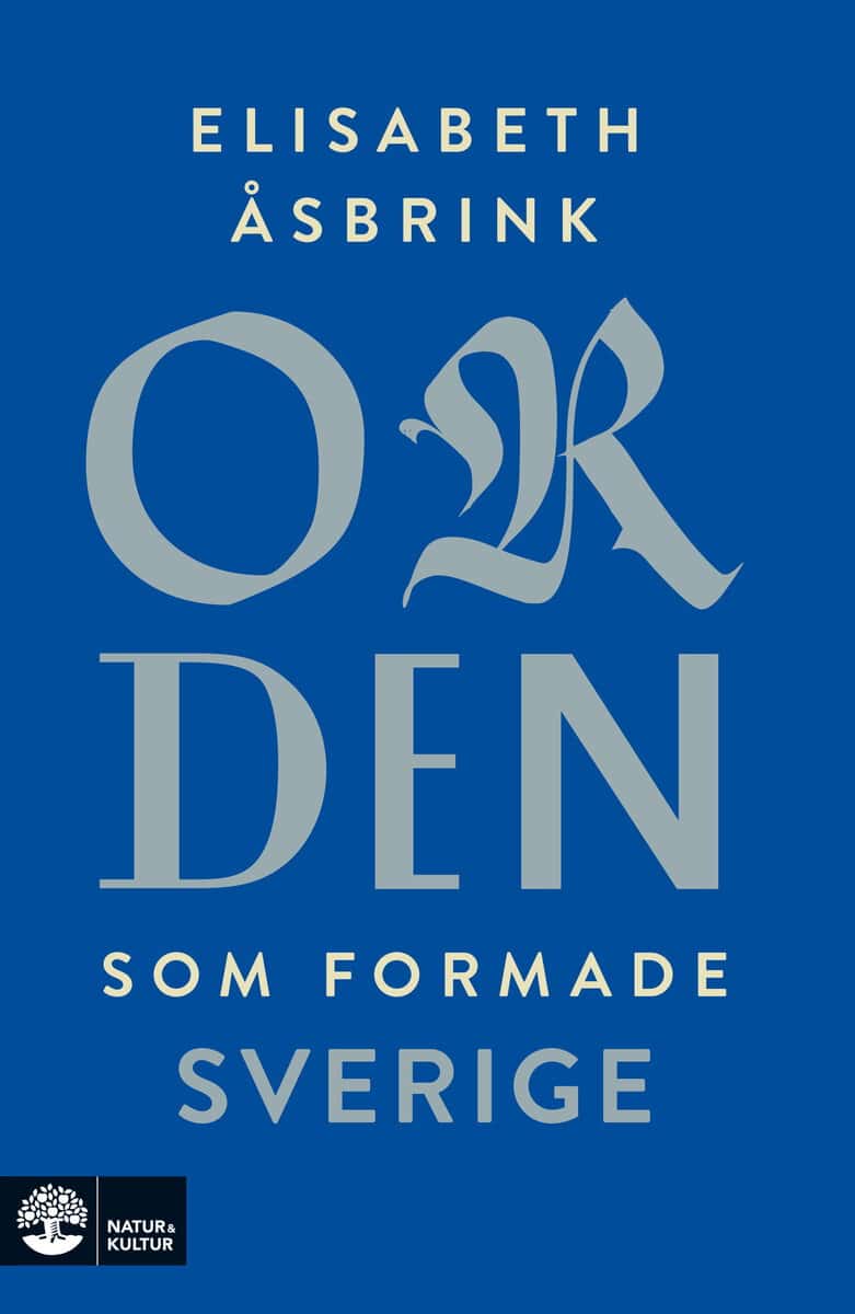 Åsbrink, Elisabeth | Orden som formade Sverige