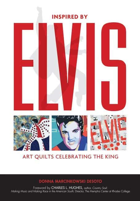 Donna Marcinkowski DeSoto - Charles L. H | Inspired By Elvis : Art Quilts Celebrating the King