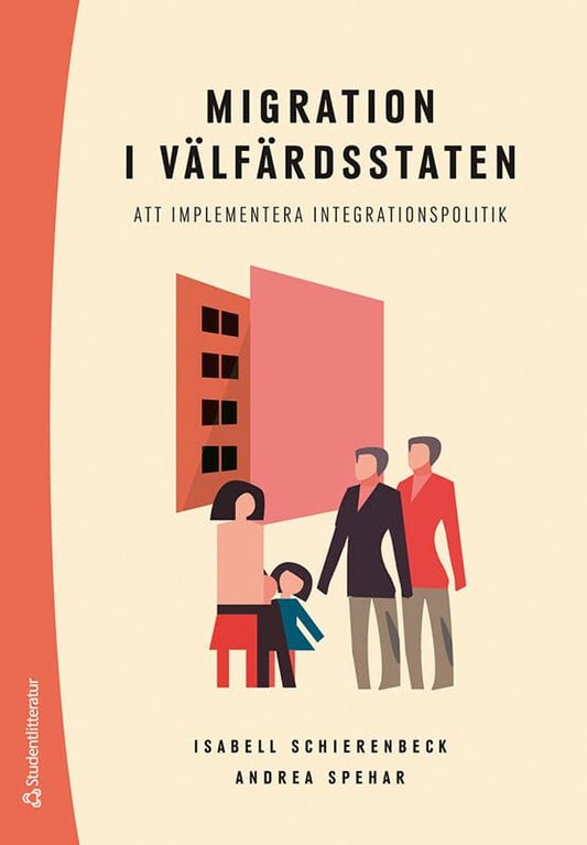 Schierenbeck, Isabell | Spehar, Andrea | Migration i välfärdsstaten : Att implementera integrationspolitik