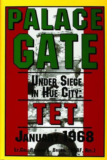 Richard L. Brown | Palace Gate : Under Siege in Hue City: TET January 1968