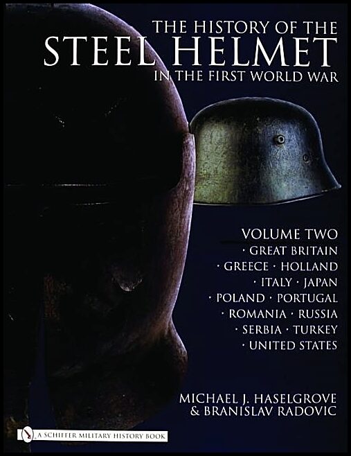 Radovic, Branislav | History of the steel helmet in the first world war - vol 2: great britain, : Great britain,