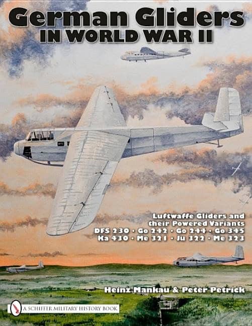 Petrick, Peter | German gliders in world war ii : Luftwaffe gliders and their powered varian