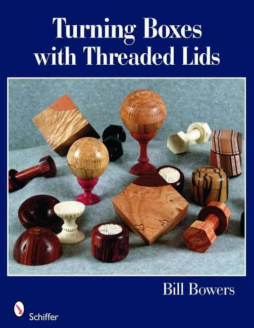 Bill Bowers | Turning Boxes With Threaded Lids