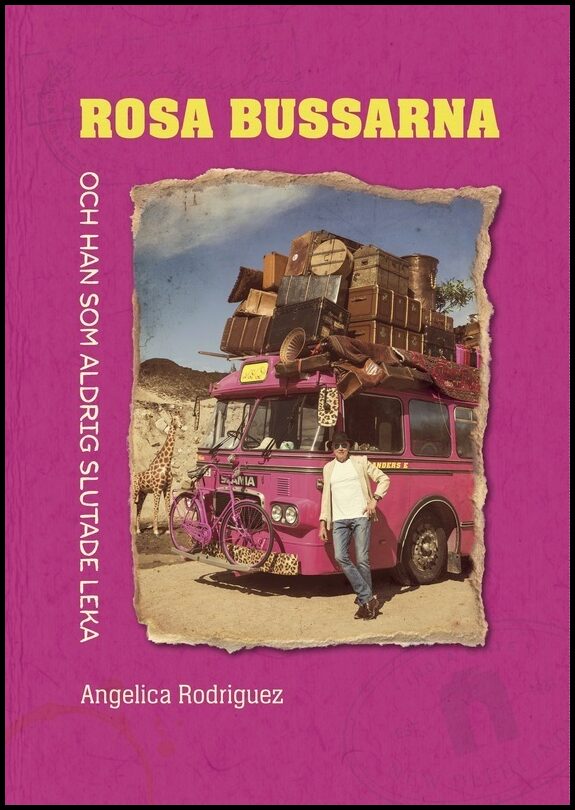 Rodriguez, Angelica | Rosa Bussarna och han som aldrig slutade leka
