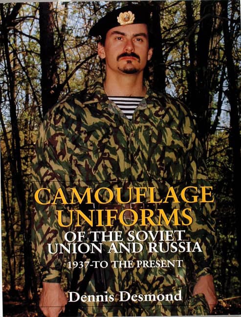 Desmond, Dennis | Camouflage uniforms of the soviet union and russia : 1937-to the present