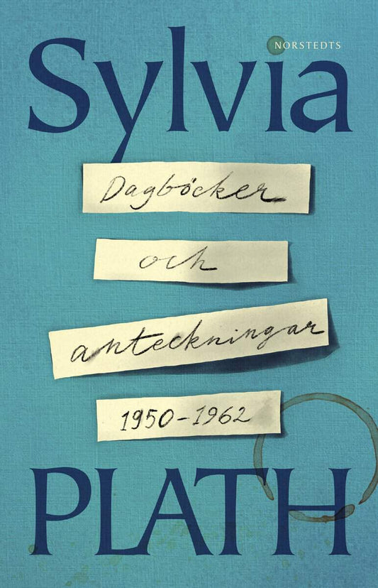 Plath, Sylvia | Dagböcker och anteckningar 1950-1962