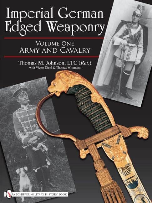 Thomas Johnson - Victor Diehl - Thomas W | Imperial German Edged Weaponry, Vol. I : Army and Cavalry