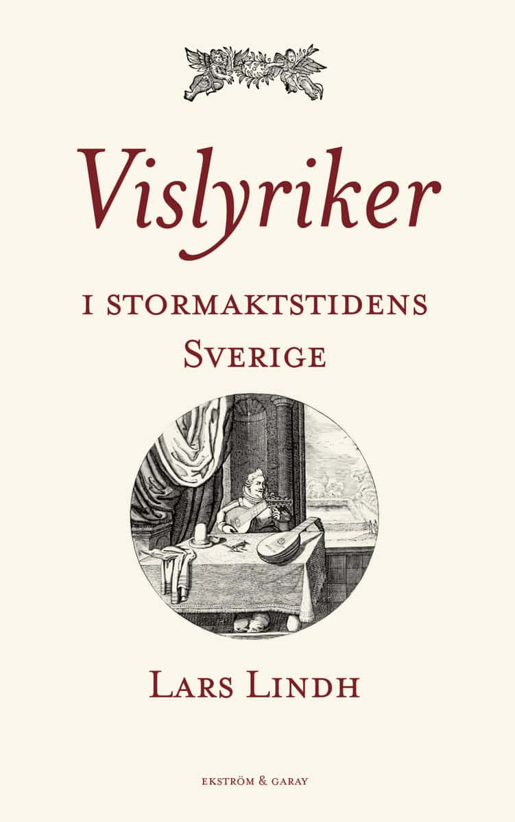 Lindh, Lars | Vislyriker i stormaktstidens Sverige