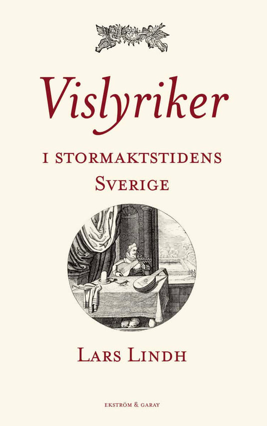 Lindh, Lars | Vislyriker i stormaktstidens Sverige