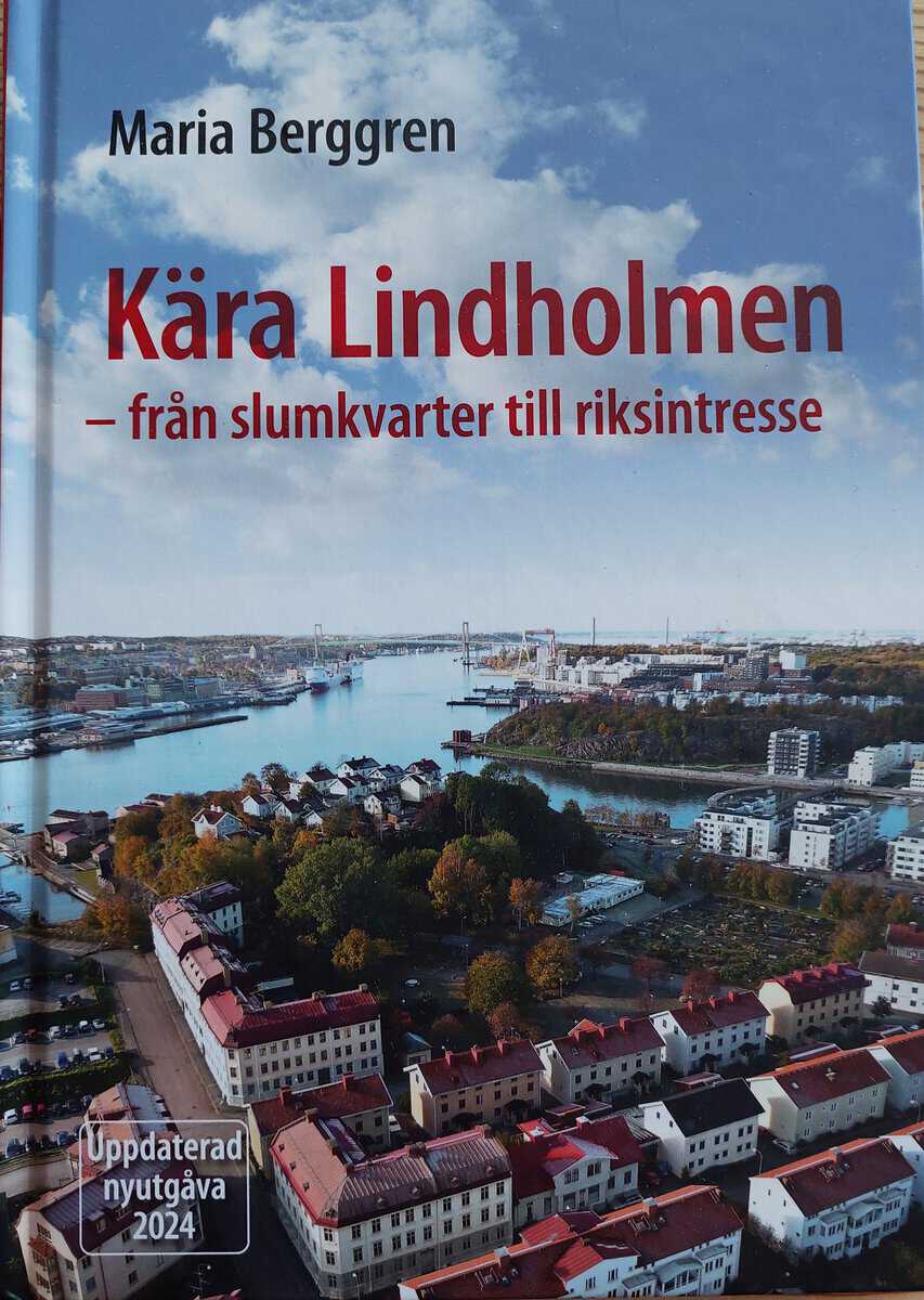 Berggren, Maria | Kära Lindholmen : Från slumkvarter till riksintresse