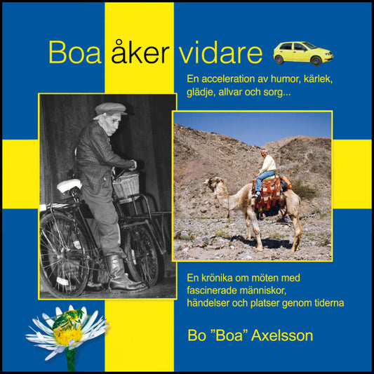 Axelsson, Bo | Boa åker vidare : En acceleration av humor, kärlek, glädje, allvar och sorg...