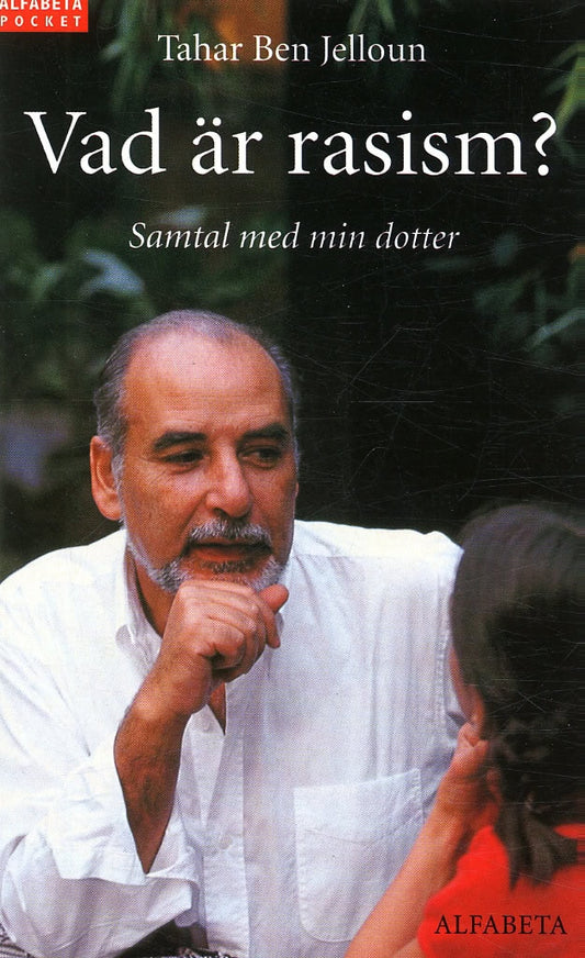 Ben Jelloun, Tahar | Vad är rasism? Samtal med min dotter