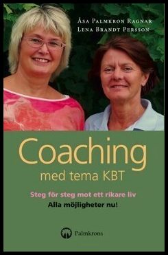 Palmkron Ragnar, Åsa| Brandt Persson, Lena | Coaching med tema KBT : En handbok och självhjälpsbok