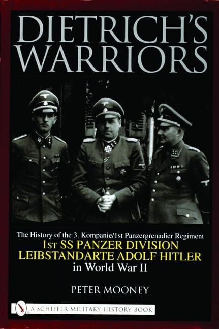 Mooney, Peter | Dietrichs warriors : The history of the 3. kompanie 1st panzergrenadier reg