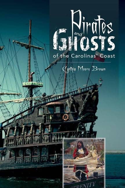 Cynthia Moore Brown | Pirates And Ghosts Of The Carolinas' Coast