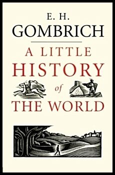 Gombrich, E. H. | A Little History of the World