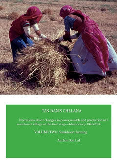 Lal, Son | Tan Dan's chelana 1948-2014 : Narrations about changes in power, wealth and production in a semidesert villag...