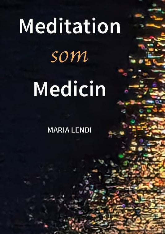 Lendi, Maria | Meditation som Medicin