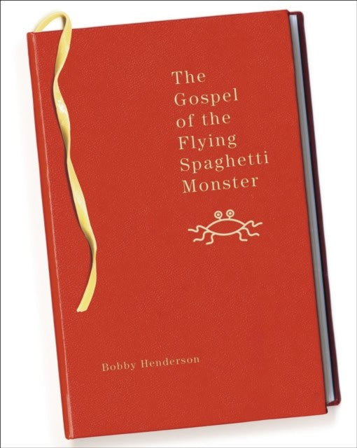 Henderson, Bobby | The Gospel of the Flying Spaghetti Monster