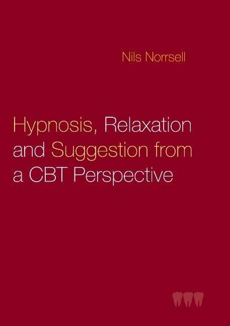 Norrsell, Nils | Hypnosis, relaxation and suggestion from a CBT perspective : Hypnosis, rela
