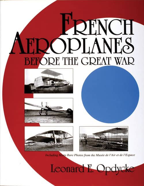 Leonard E. Opdycke | French Aeroplanes Before The Great War