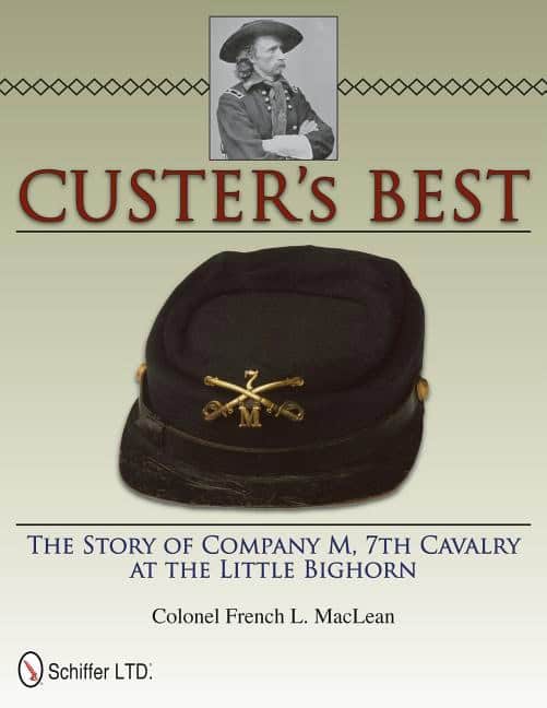 Maclean, French L. | Custers best : The story of company m, 7th cavalry at the little bighorn