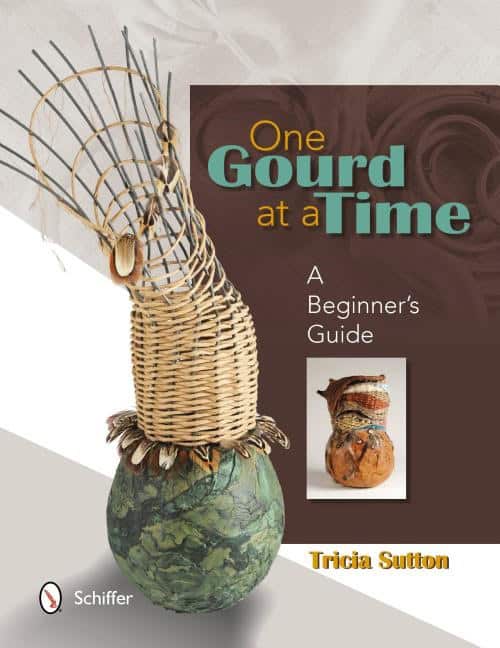 Tricia Sutton | One Gourd At A Time : A Beginner's Guide
