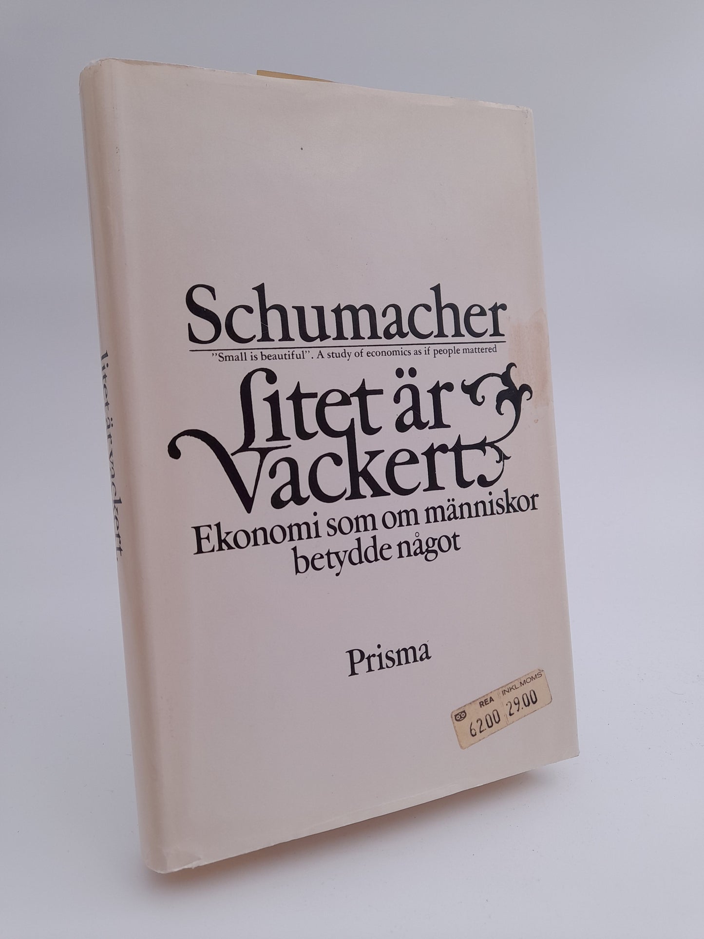 Schumacher, E. F. | Litet är vackert : Ekonomi som om människor betydde något