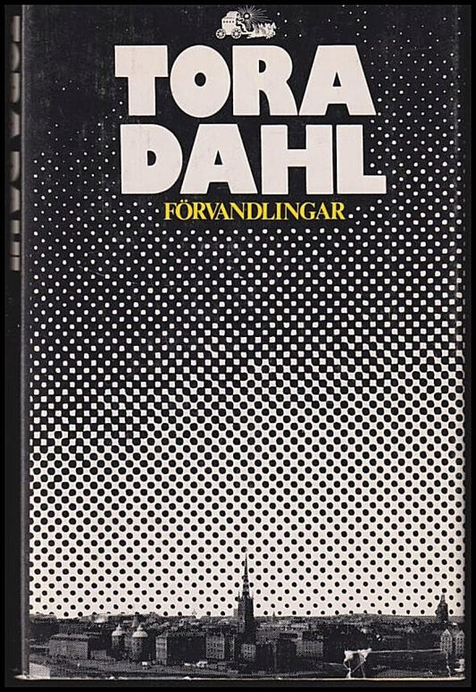 Dahl, Tora | Förvandlingar