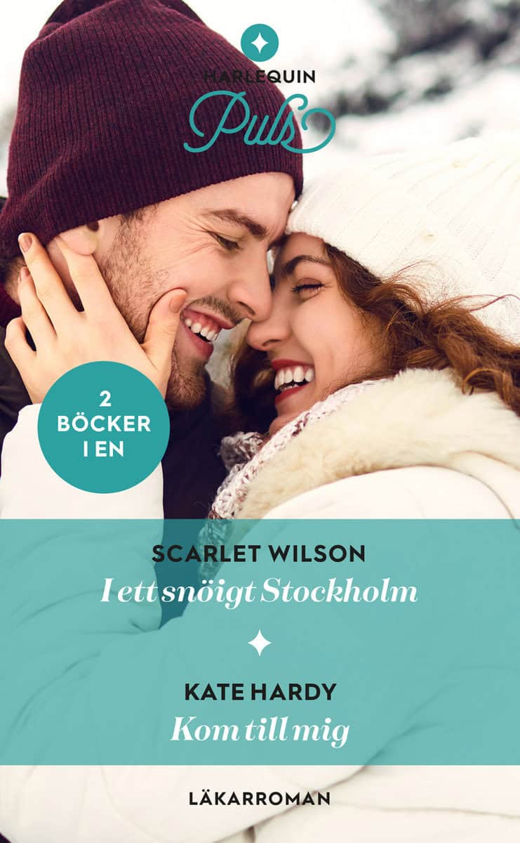 Hardy, Kate | Wilson, Scarlet | I ett snöigt Stockholm | Kom till mig