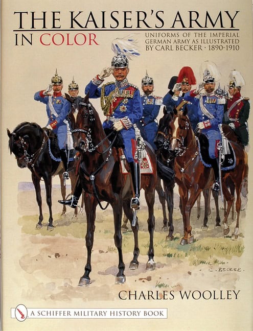 Woolley, Charles | Kaisers army in color : Uniforms of the imperial german army as illustrated
