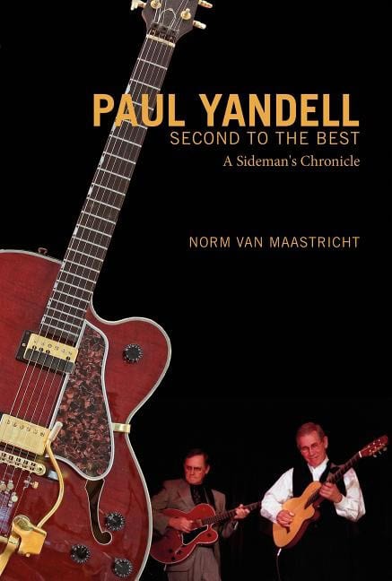Van Maastricht, Norm | Paul yandell, second to the best : A sidemans chronicle