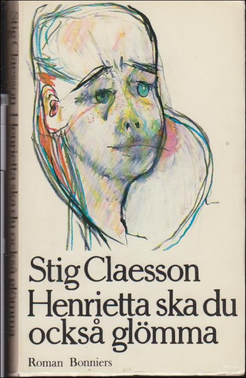 Claesson, Stig | Henrietta ska du också glömma
