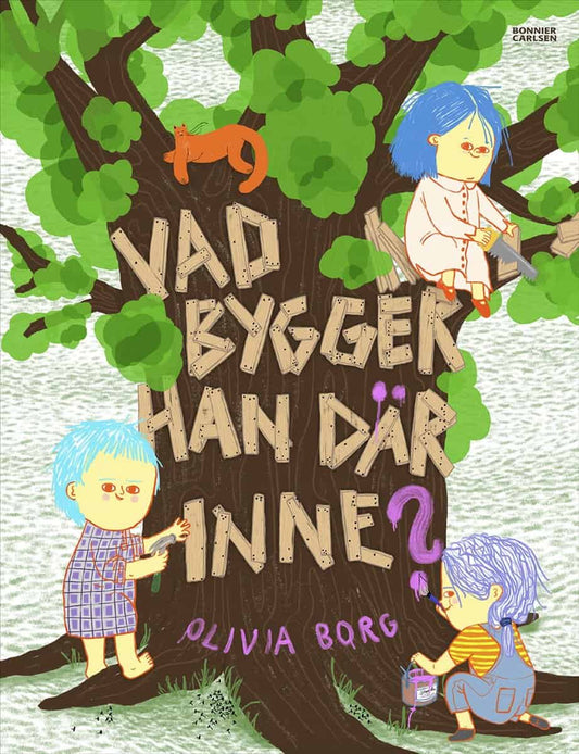 Borg, Olivia | Vad bygger han där inne
