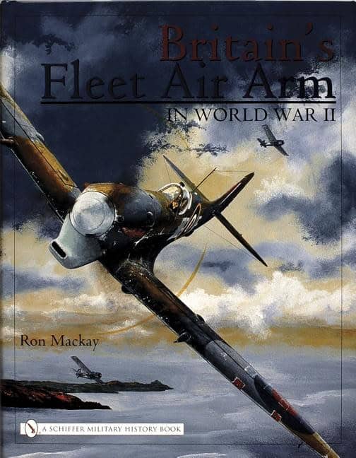 Mackay, Ron, Jr. | Britains fleet air arm in world war ii