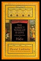 Ladinsky Daniel (Tr) | Subject Tonight Is Love : 60 Wild & Sweet Poems Of Hafiz