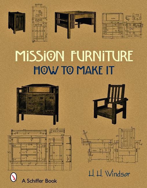 H. H. Windsor | Mission Furniture : How to Make It