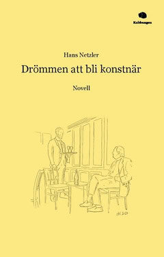 Netzler, Hans | Drömmen att bli konstnär : Novell