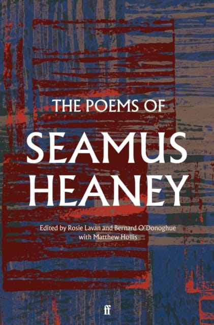 Heaney, Seamus | The Poems of Seamus Heaney